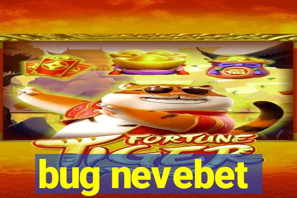 bug nevebet